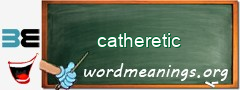 WordMeaning blackboard for catheretic
